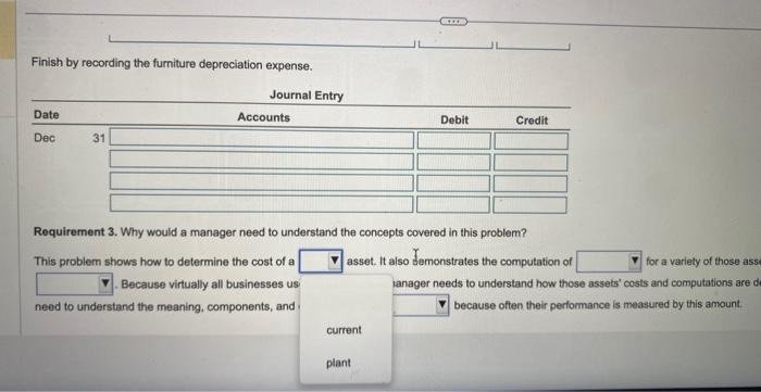 proper account (Land, Land improvoments. Sales Building, Garage Building, or Furniture) for