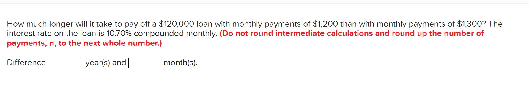  How much longer will it take to pay off a $120,000