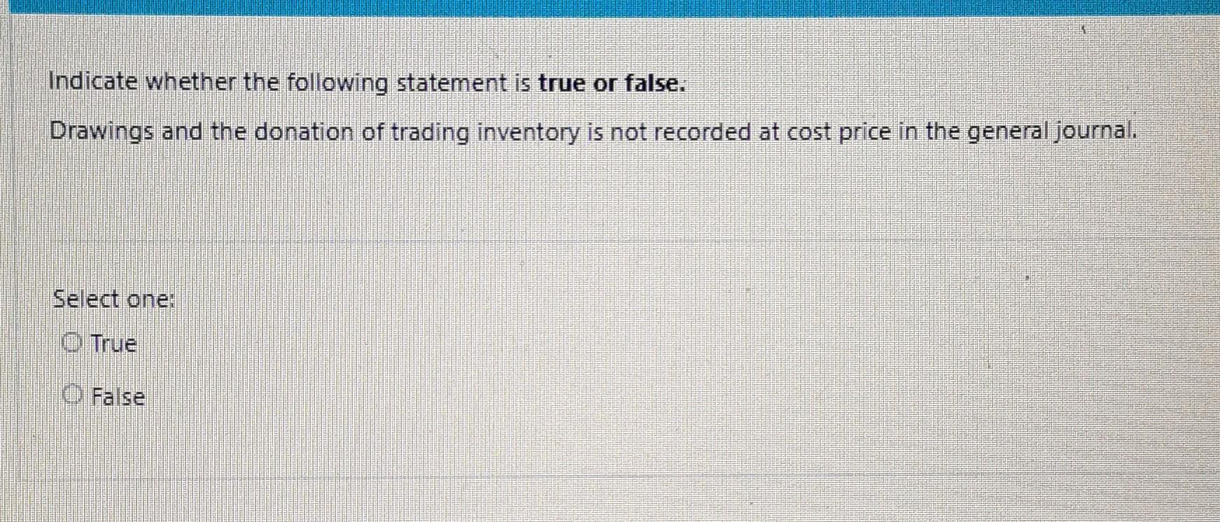  Indicate whether the following statement is true or false: Drawings and