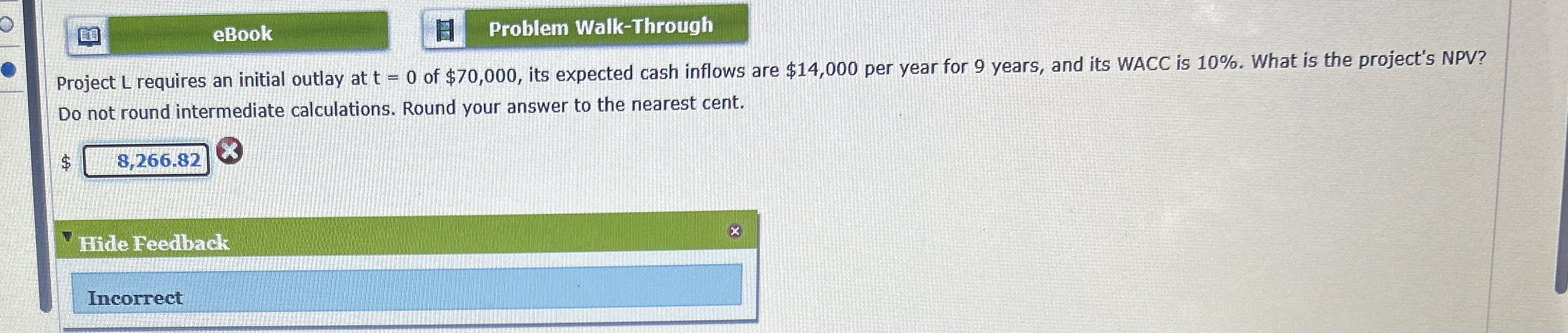  eBook Problem Walk-Through Project L requires an initial outlay at t=0