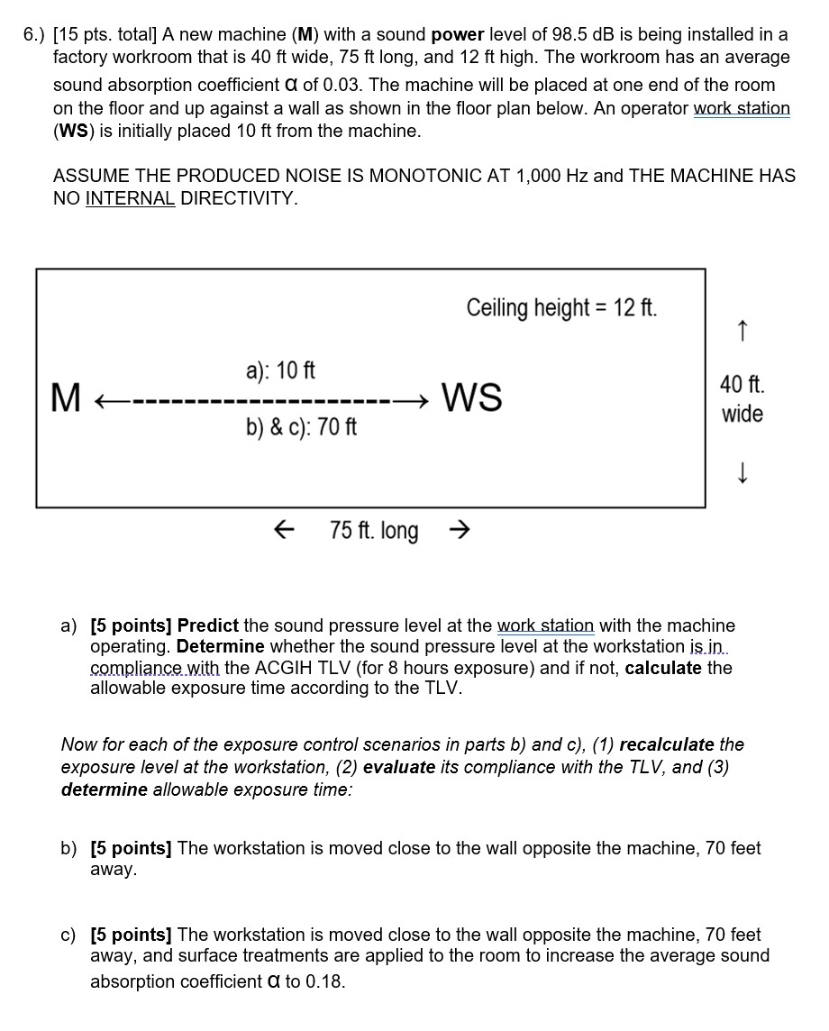  6.)[15 pts. total] A new machine (M) with a sound power