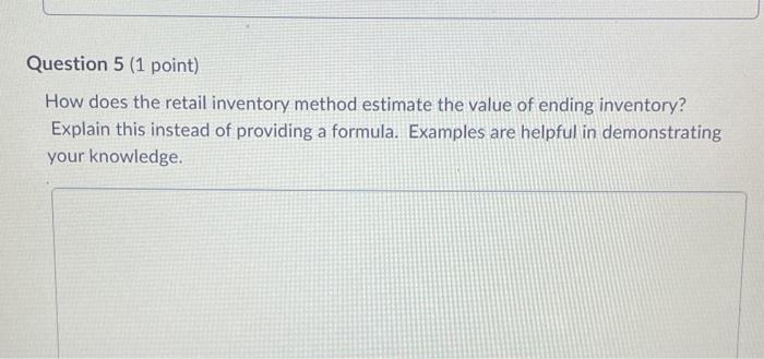  How does the retail inventory method estimate the value of ending