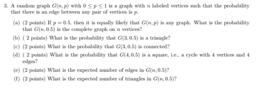  A random graph G(n, p) with 0 p 1 is a