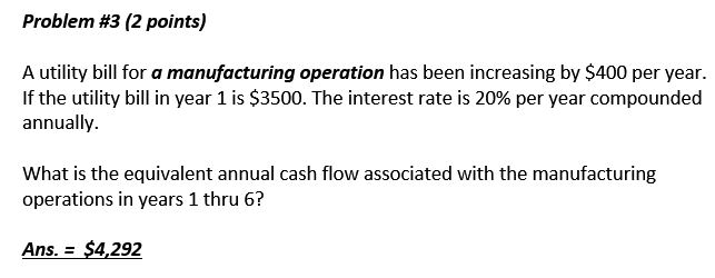 Problem #3 (2 points) A utility bill for a manufacturing operation