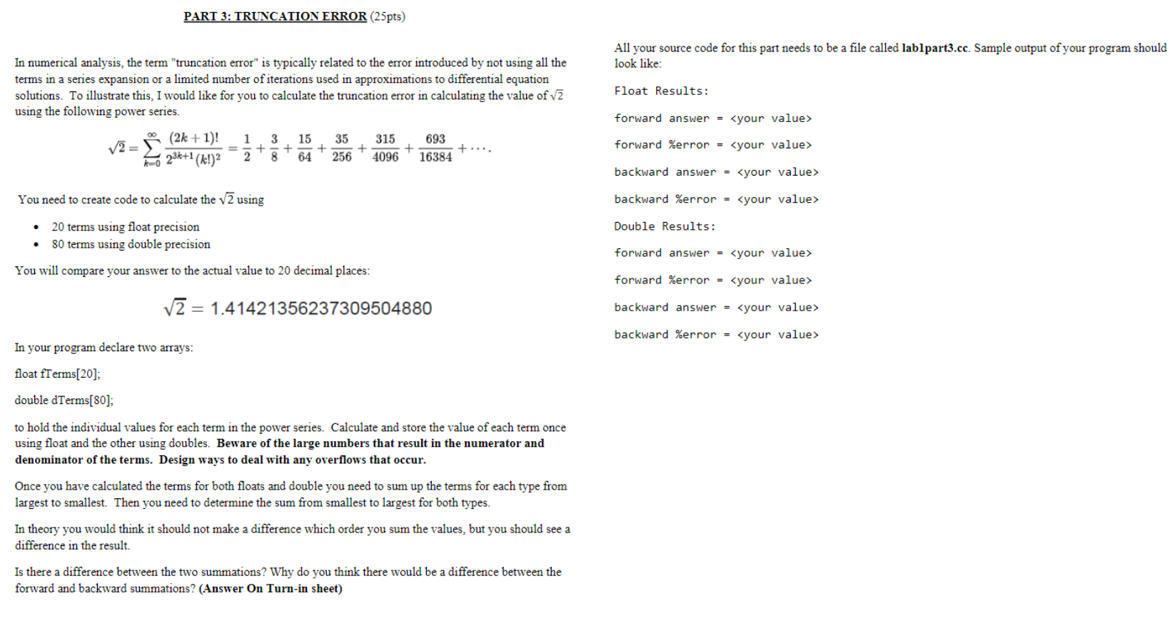The Program is coded in C++. PART 3: TRUNCATION ERROR (25pts) All