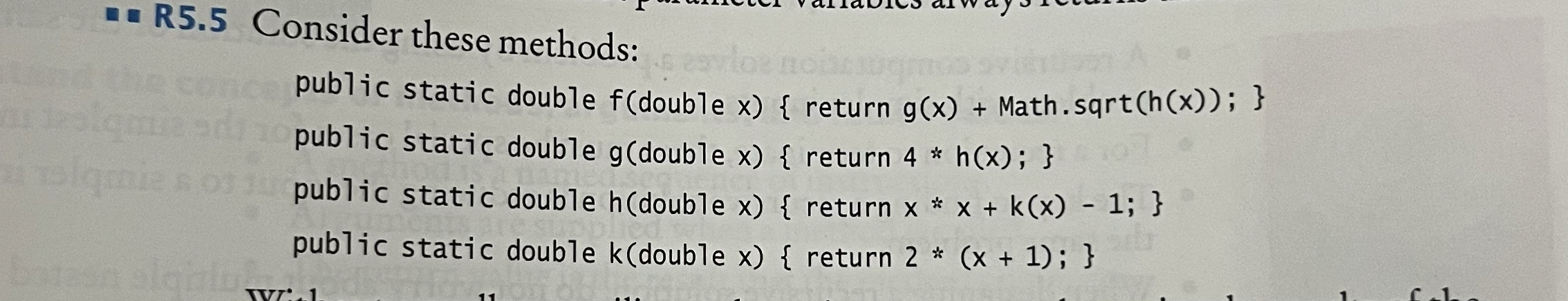  R5.5 Consider these methods: public static double double x){ return g(x)+