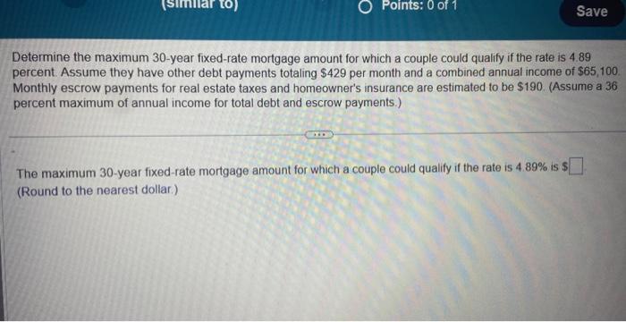  Determine the maximum 30-year fixed-rate mortgage amount for which a couple