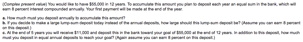 (Complex present value) You would like to have $55,000 in 12