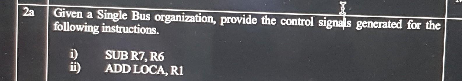 Given a Single Bus organization, provide the control signals generated for