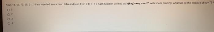 Q2 Q3 What is direct addressing in hashing? O Fewer keys than