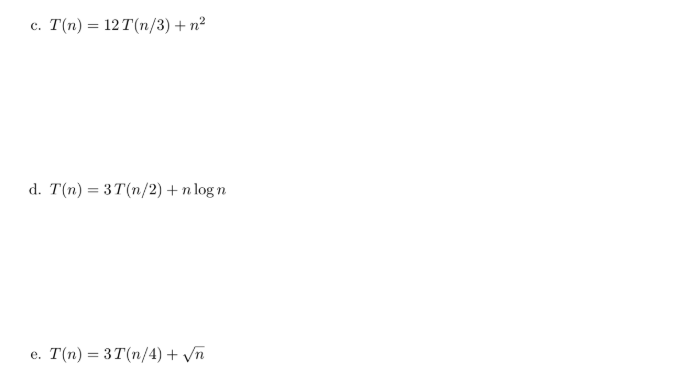 Solve the following recurrence relations using the Master Theorem. State which case