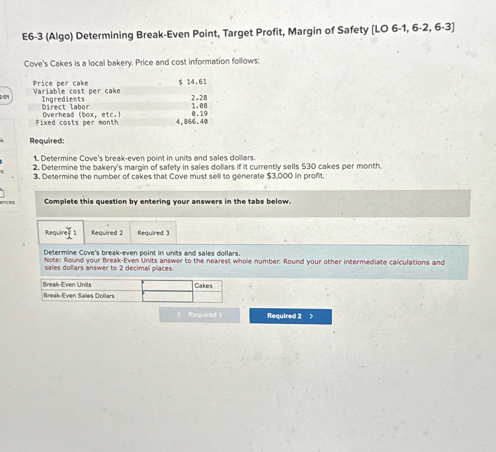  E6-3(Algo) Determining Break-Even Point, Target Profit, Margin of Safety [LO 6-1,6-2,6-3]