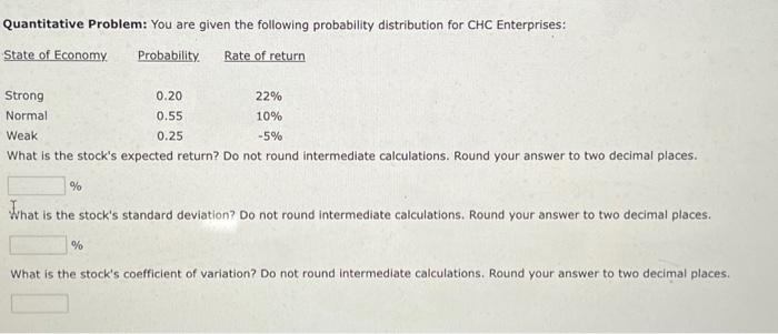 Quantitative Problem: You are given the following probability distribution for CHC