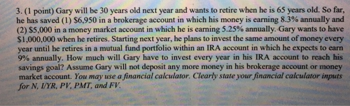  3. (1 point) Gary will be 30 years old next year