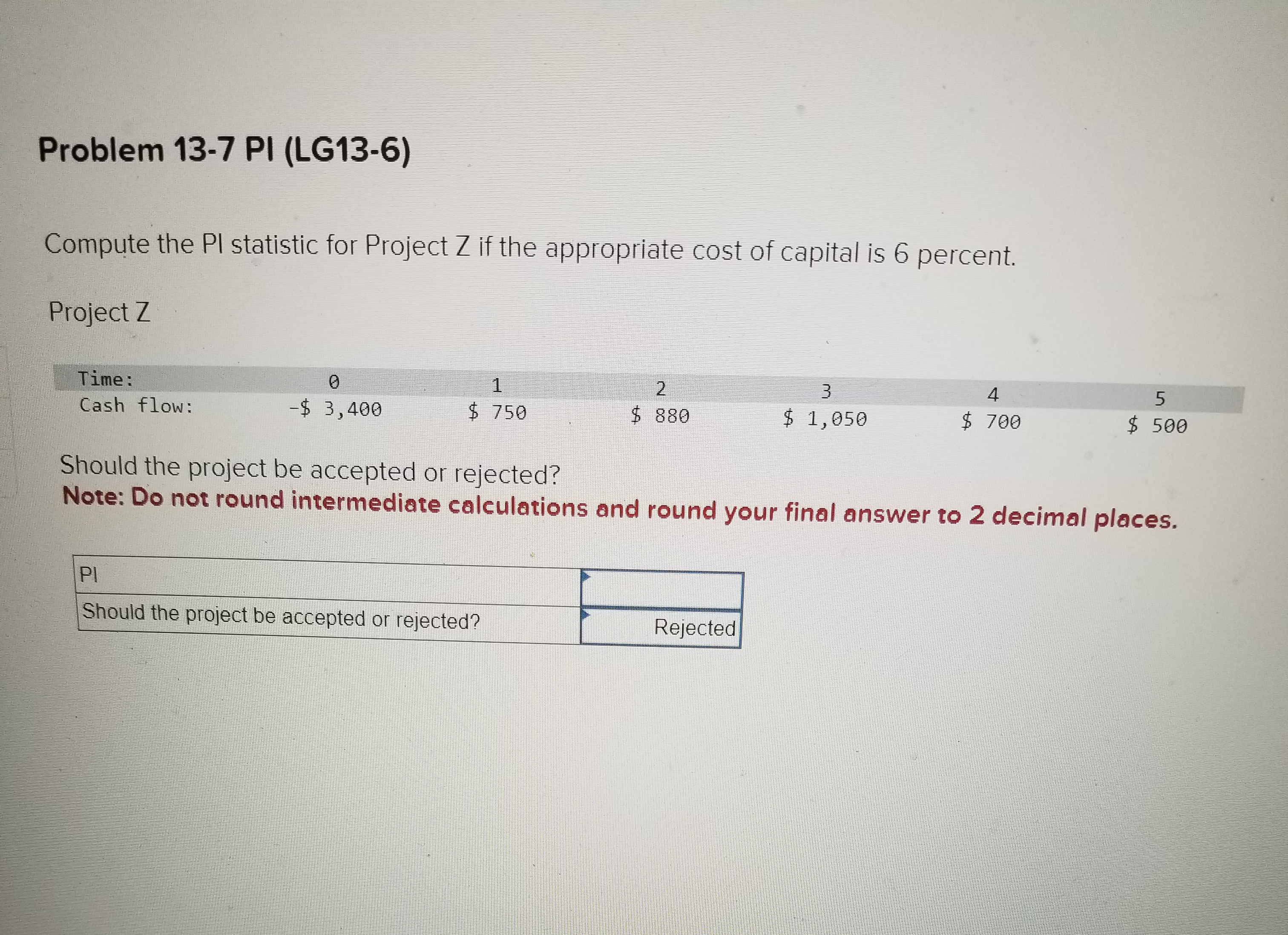  Problem 13-7 PI (LG13-6) Compute the PI statistic for Project Z
