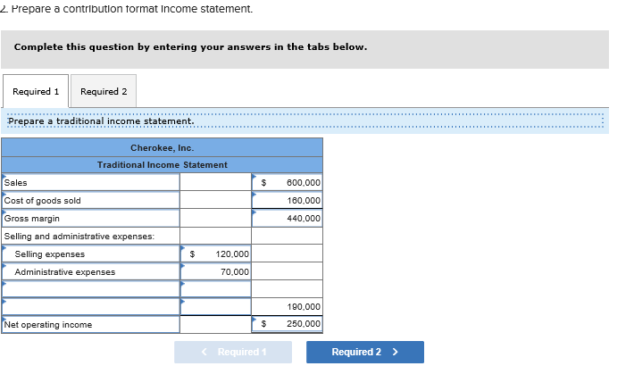 format Income statement. Complete this question by entering your answers in the
