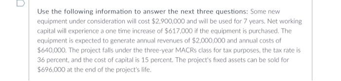 please answer ASAP!!! Use the following information to answer the next three