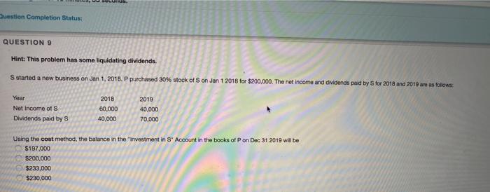  Question Completion Status: QUESTION 9 Hint: This problem has some liquidating