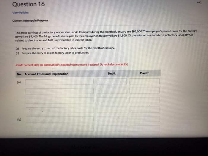  Question 16 View Policies Current Attempt in Progress The gross earnings