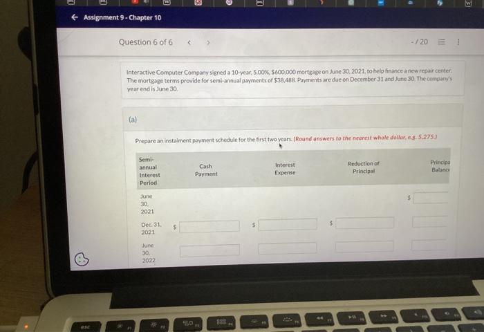 need some help Interactive Computer Company signed a 10-year, 5.00k,5600,000 mortgage on
