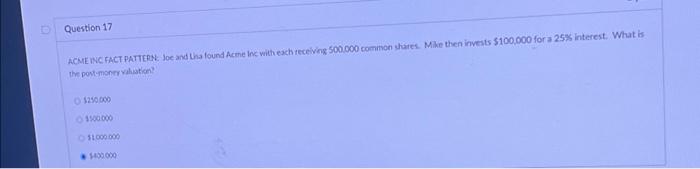  Question 17 ACME INC FACT PATTERN: Joe and Lisa found Acme