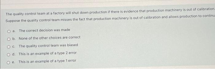  The quality control team at a factory will shut down production