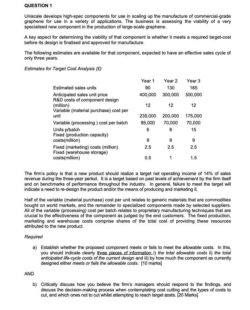  QUESTION 1 Uniscale develops high-spec components for use in scaling up