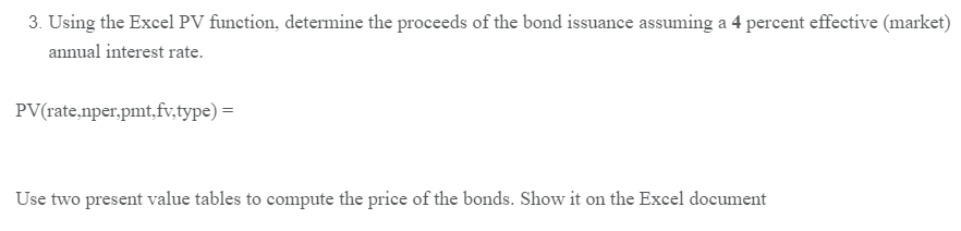  3. Using the Excel PV function, determine the proceeds of the