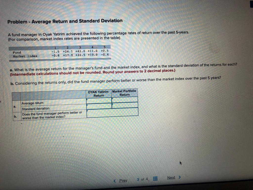  Problem - Average Return and Standard Deviation A fund manager in