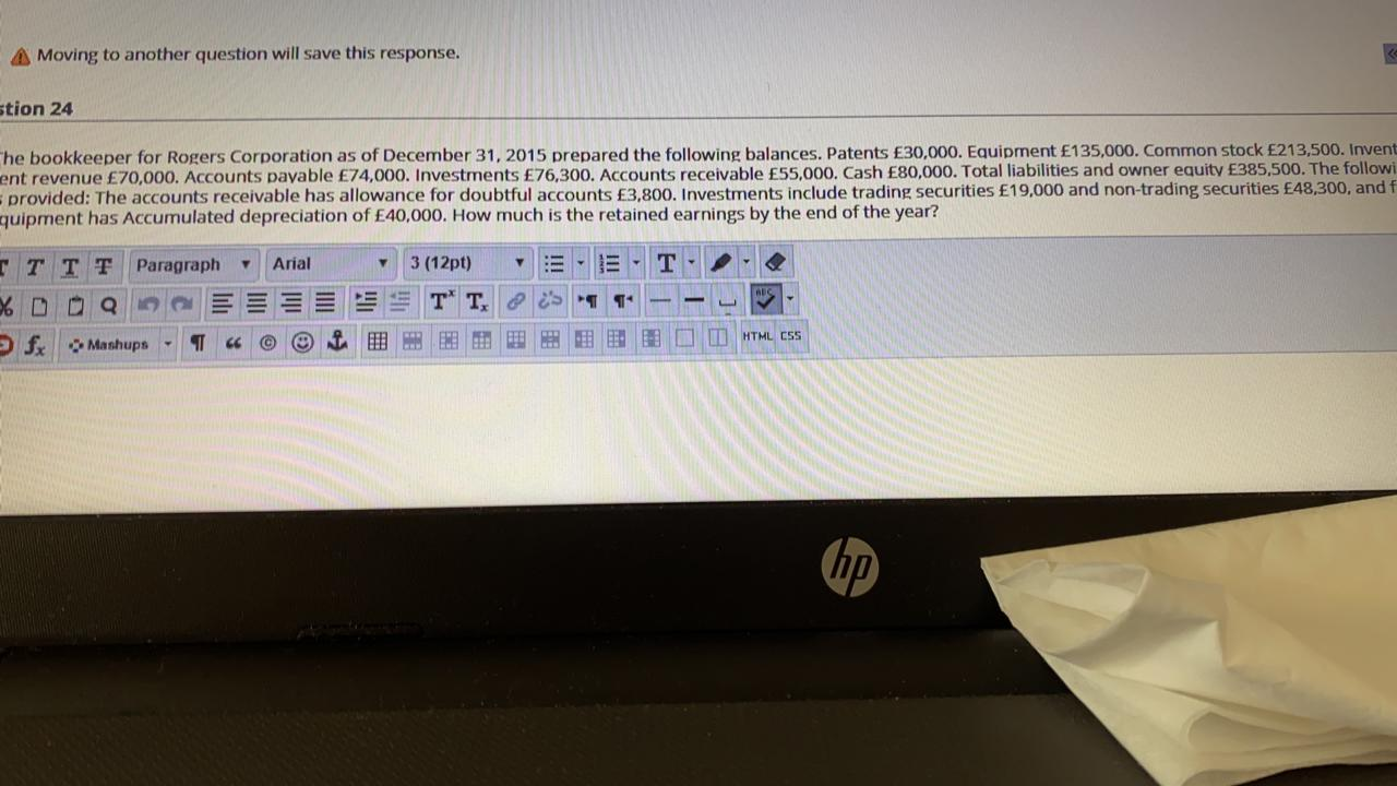 A Moving to another question will save this response. stion 24