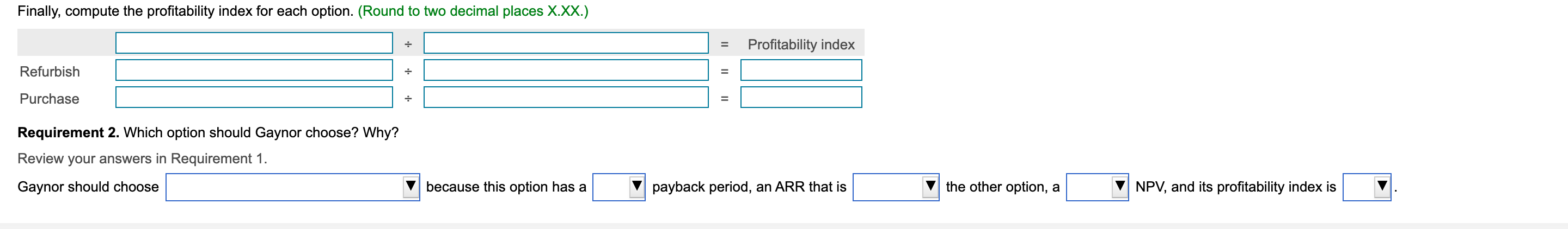cash flows.) Gaynor uses straight-line depreciation and requires an annual retum of