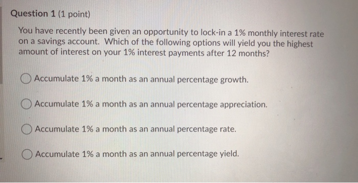  Question 1 (1 point) You have recently been given an opportunity