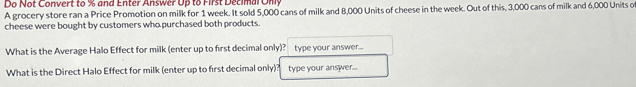  Do Not Convert to % and Enter Answer Up to First
