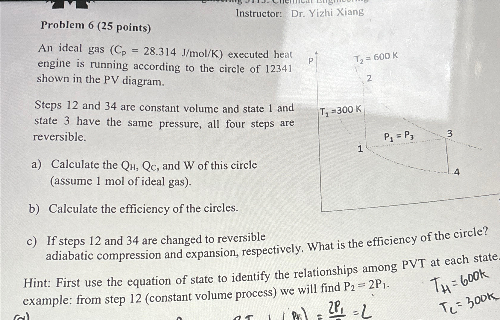  An Problem 6(25 points) An ideal gas )=(28.314JmolK executed heat engine