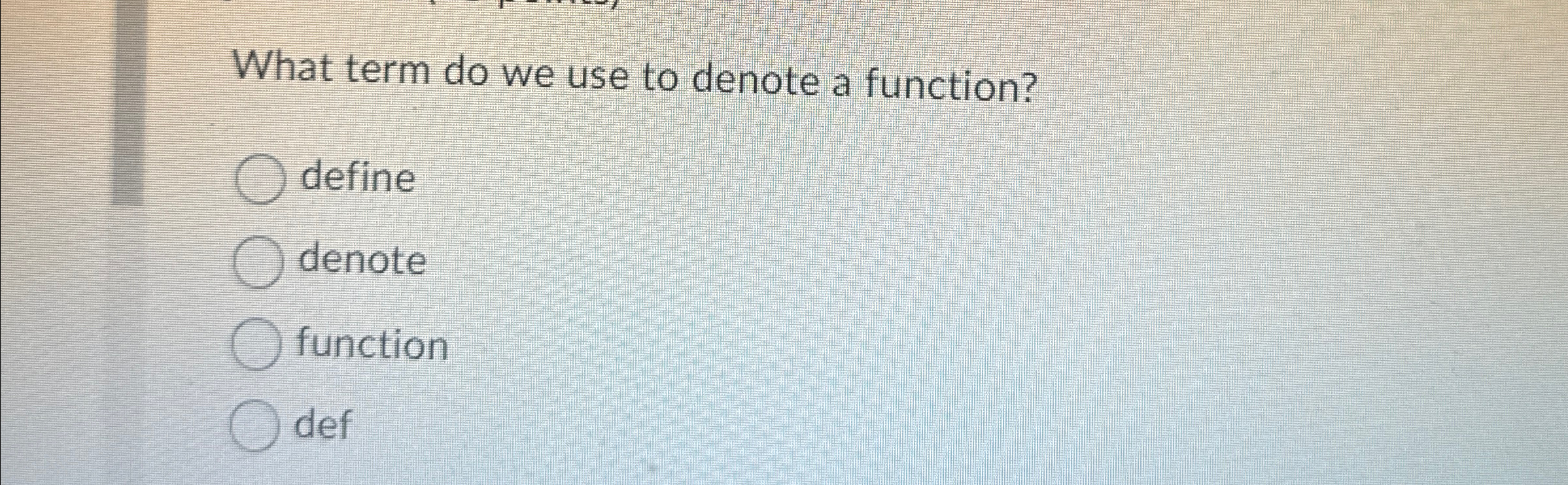  What term do we use to denote a function In python?