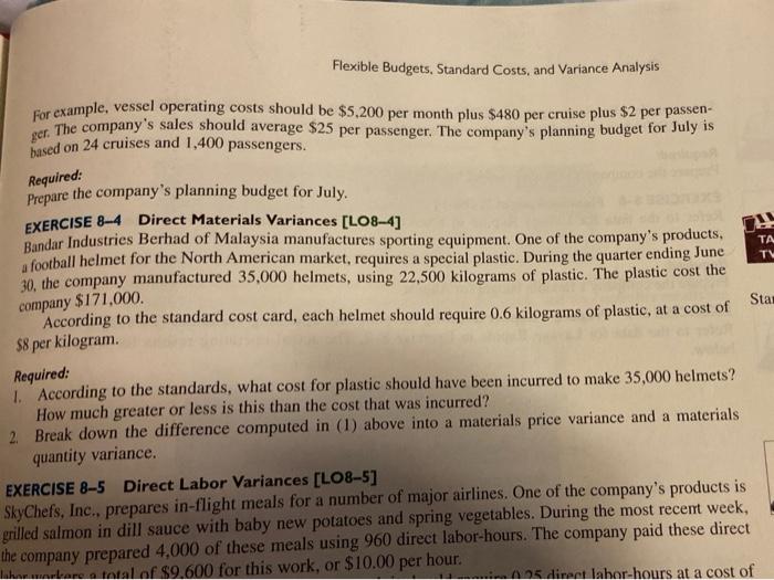  Flexible Budgets, Standard Costs, and Variance Analysis For example, vessel operating