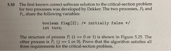  The first known correct software solution to the critical-section problem for