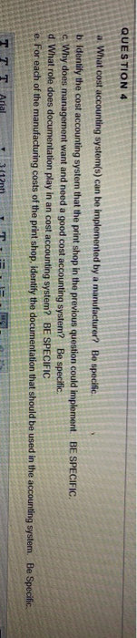  QUESTION 4 a. What cost accounting system(s) can be implemented by