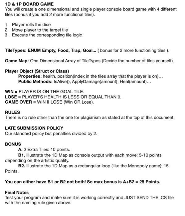 Please solve the question below using C#, 1D & 1P BOARD GAME