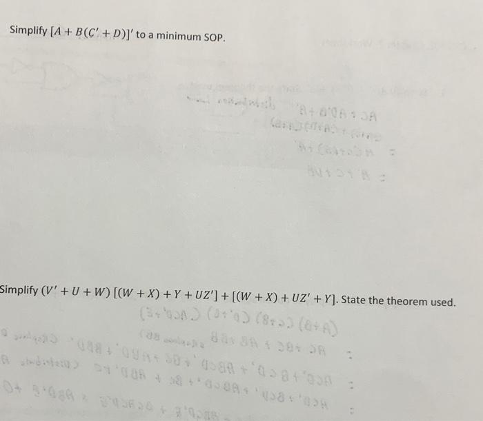 Simplify [A+B(C+D)] to a minimum SOP. implify (V+U+W)[(W+X)+Y+UZ]+[(W+X)+UZ+Y] Simplify [A+B(C+D)] to
