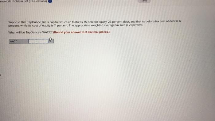  mework Problem Set (8 Questions) V Suppose that TapDance, Inc.'s capital