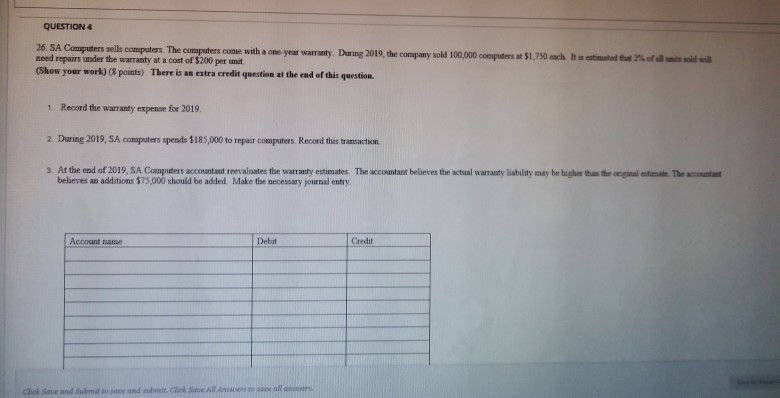  QUESTION 4 26. SA Computers sells computers. The computers come with