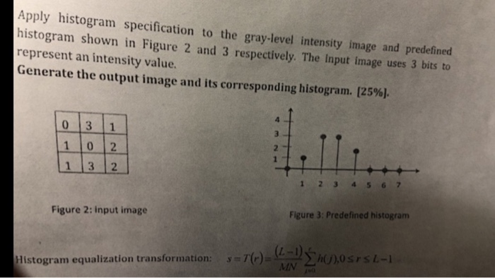 Apply histogram specification to the gray-level intensity image and predefined histogram