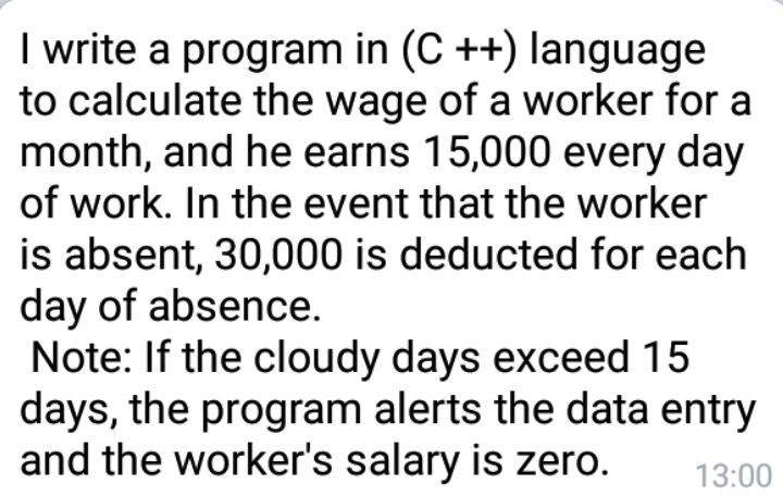  I write a program in (C++) language to calculate the wage