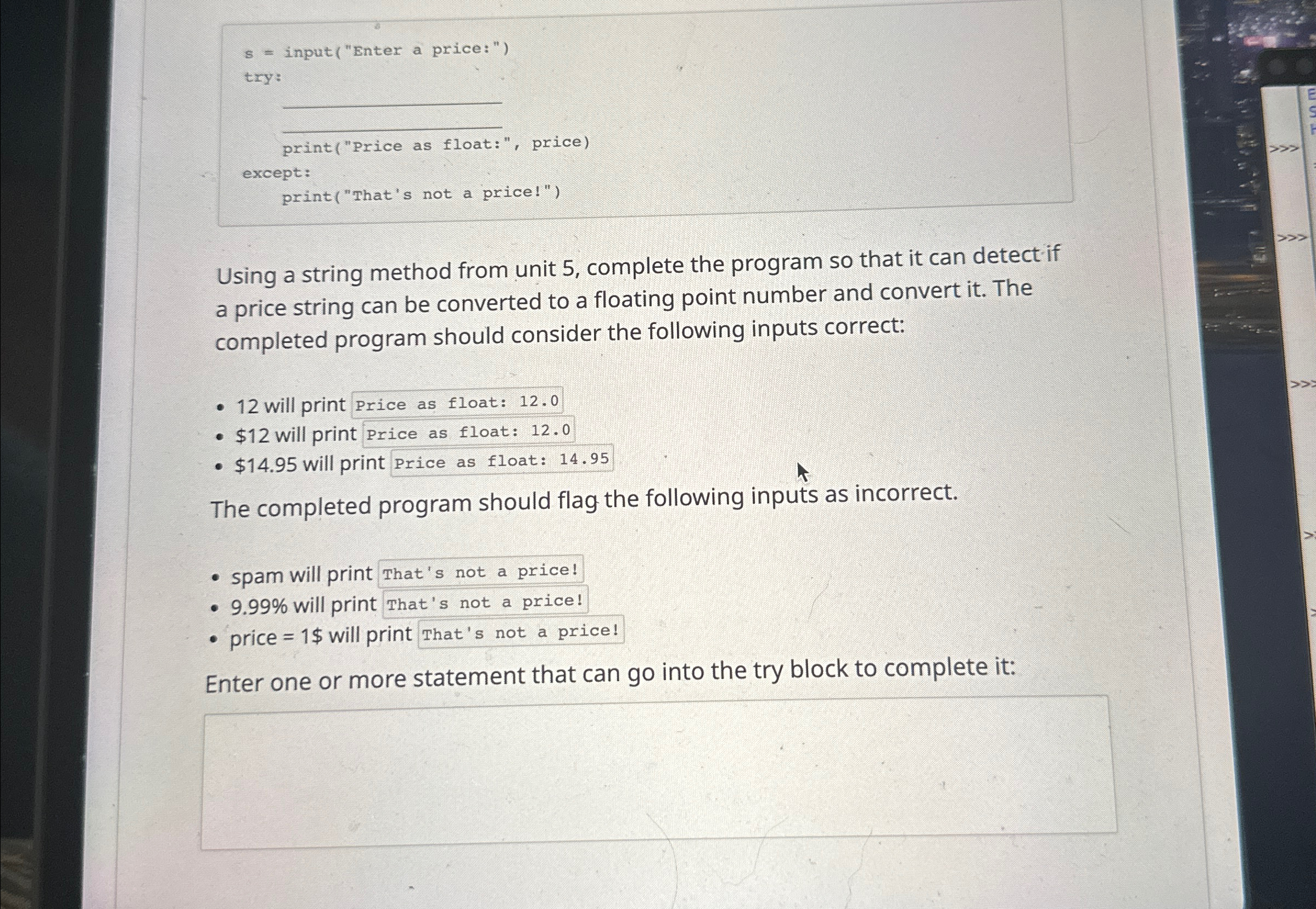  print("Price as float:", price) except: print("That's not a price!") Using a