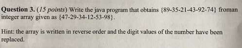 Write the Java program that obtains {89-35-21-43-92-74} from an integer array