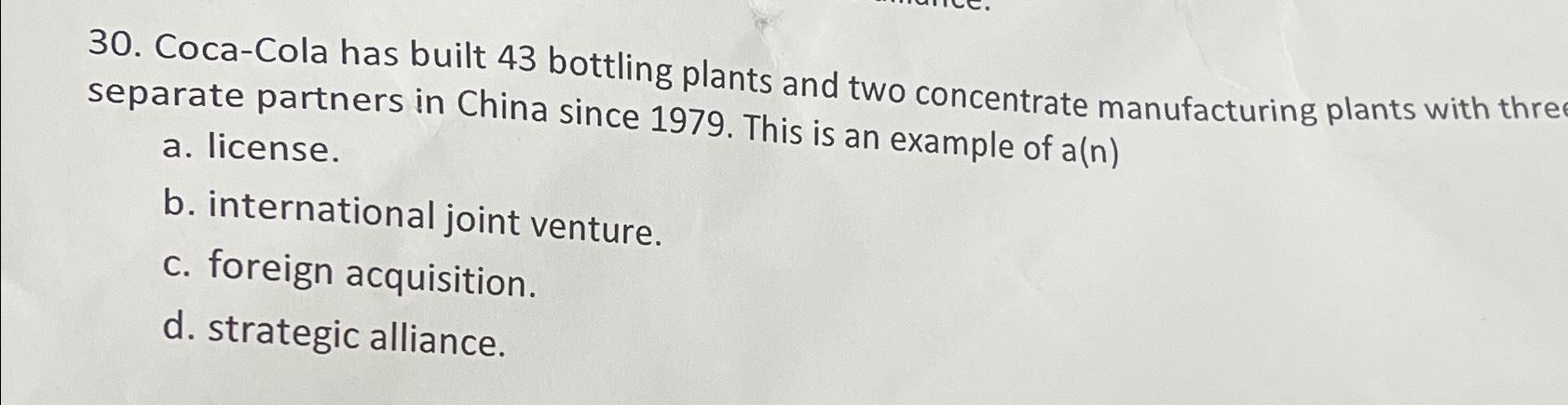 Coca-Cola has built 43 bottling plants and two concentrate manufacturing plants