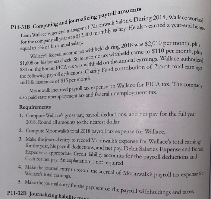  P11-31B Computing and journalizing payroll amounts Liam Wallace is general manager