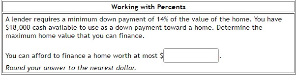  Working with Percents A lender requires a minimum down payment of
