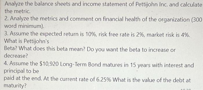 2nd Answer only Analyze the balance sheets and income statement of Pettijohn